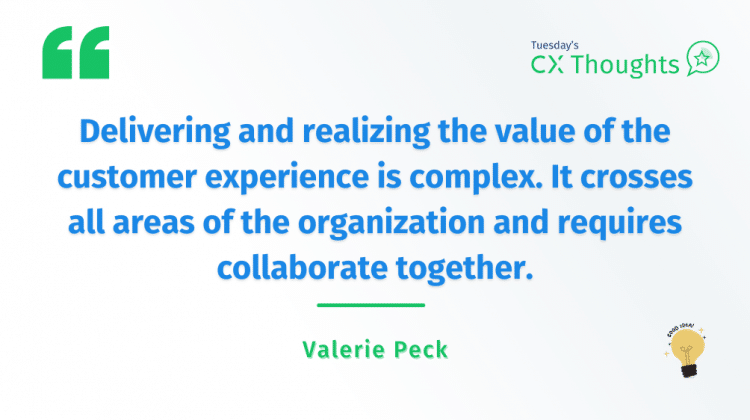 Delivering and realizing the value of the customer experience is complex. It crosses all areas of the organization and requires collaborate together.