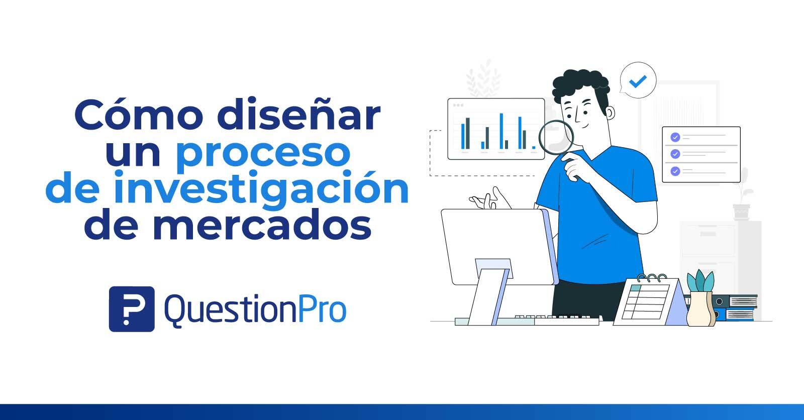 Cómo diseñar un proceso de investigación de mercados
