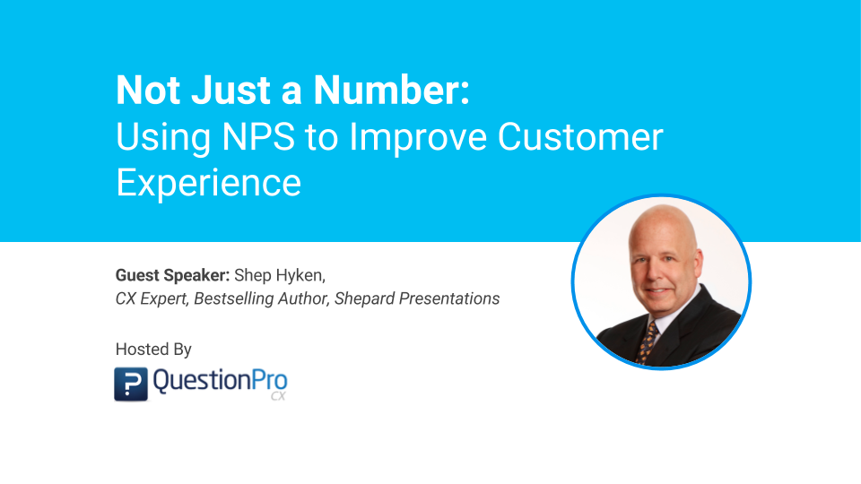 QuestionPro Customer Experience NPS Webinar Shep Hyken