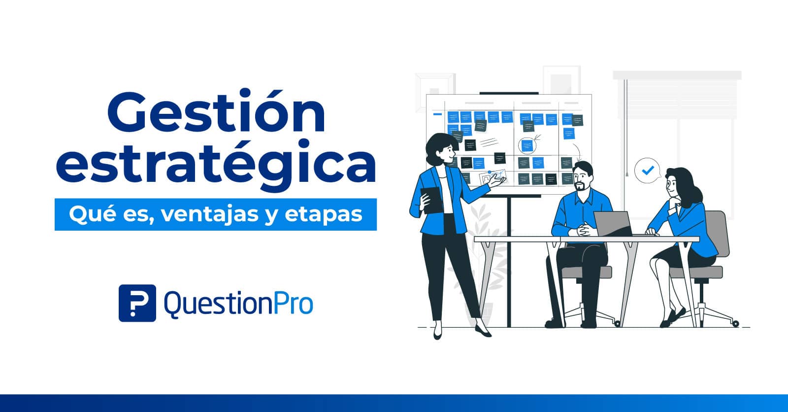 Gestión estratégica: Qué es, ventajas, etapas y ejemplos