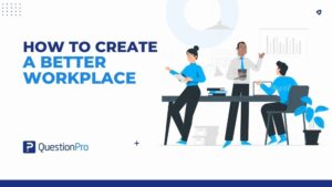 how-to-create-a-better-workplace