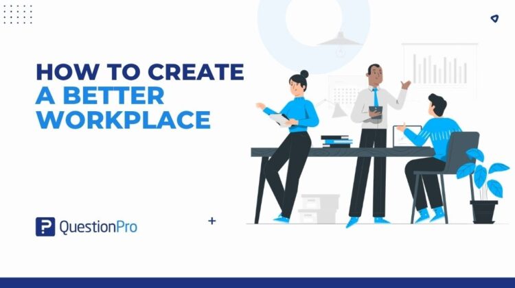 how-to-create-a-better-workplace
