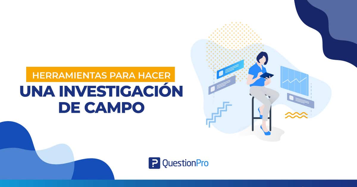 Herramientas Para Una Investigacion De Campo www.questionpro.com