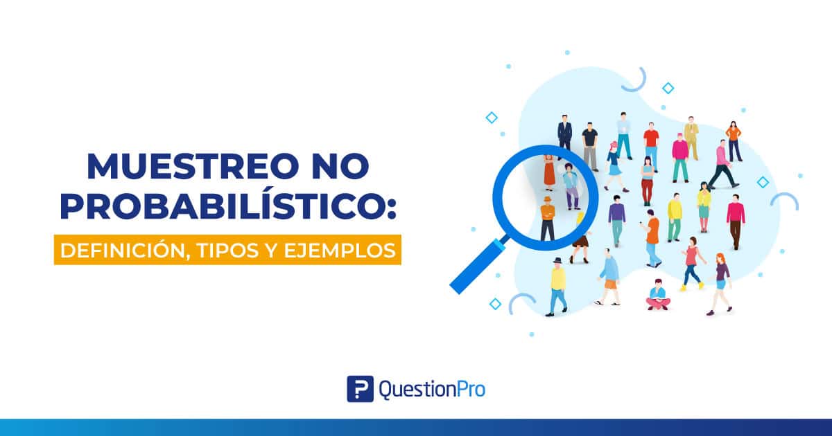 Muestreo no probabilístico: definición, tipos y ejemplos