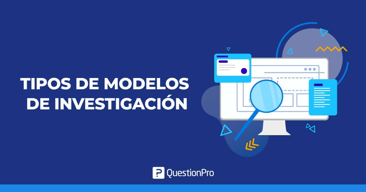 Modelos de investigación ¿Cuáles existen?