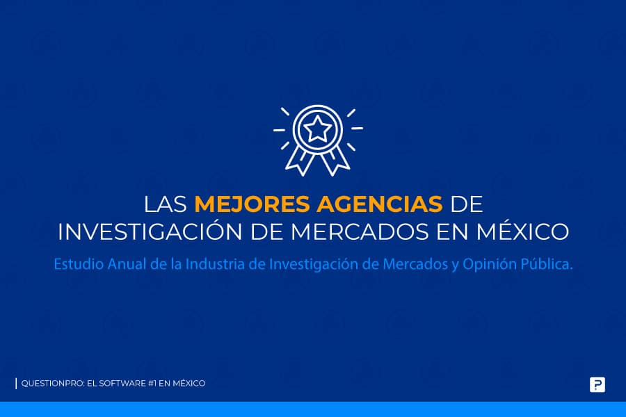 Las mejores agencias de investigación de mercados en México – Estudio Anual