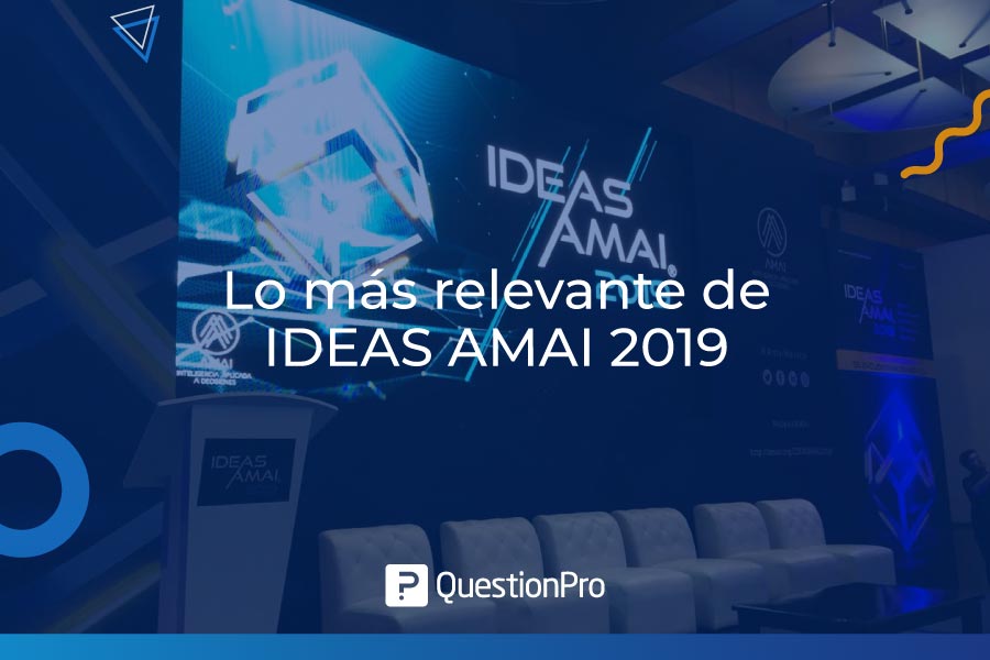 Lo más relevante de IDEAS AMAI 2019