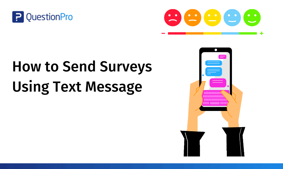 How To Send Surveys Using Text Message Text Survey QuestionPro How To Send Surveys Using Text Message Text Survey QuestionPro