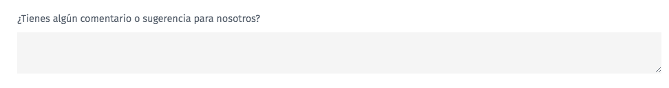 ¿Tienes algún otro comentario o sugerencia para nosotros?