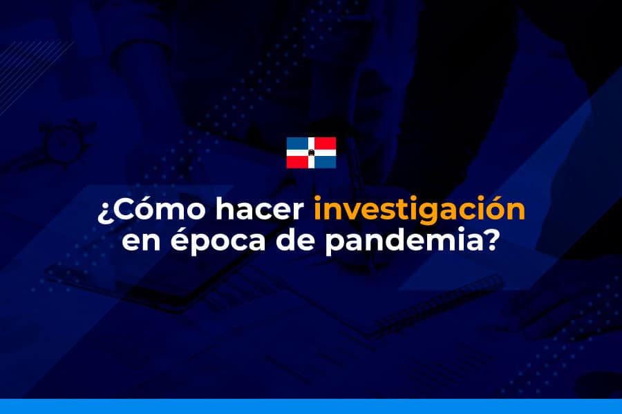 Impacto de la pandemia en la industria del Research en República Dominicana