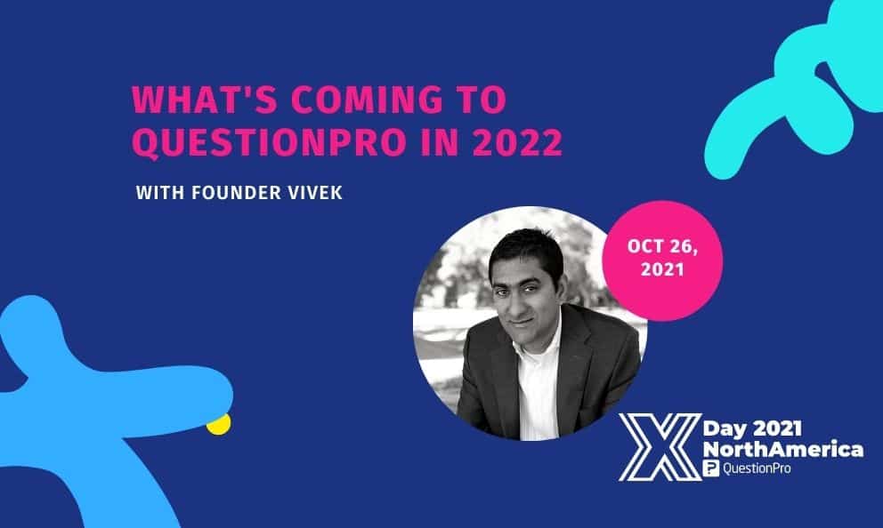 XDay Fall 2021 NAM Recap: What’s coming to QuestionPro in 2022