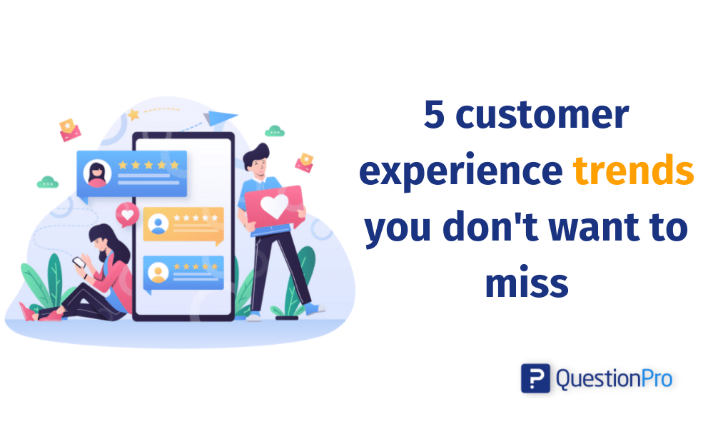 5 Customer Experience trends in 2022 you don’t want to miss
