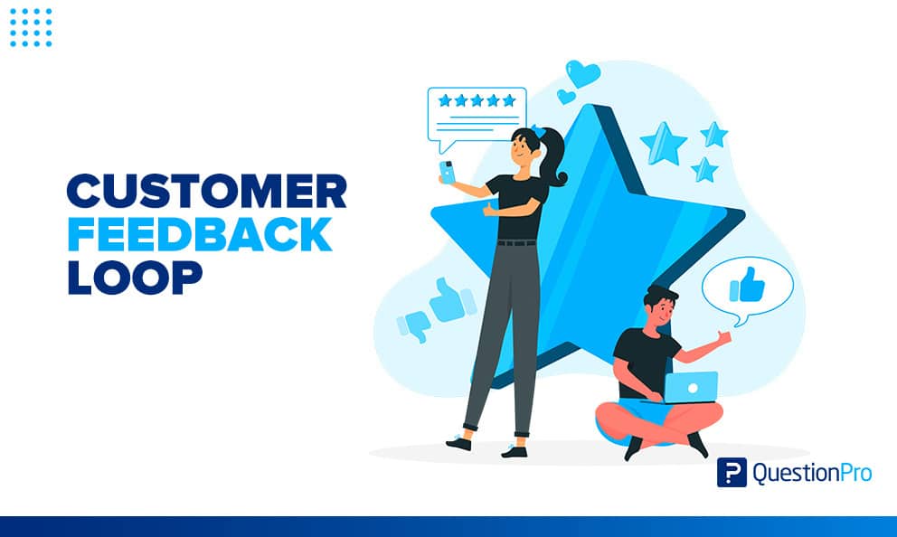 Customer feedback loop: What it is and how to close it