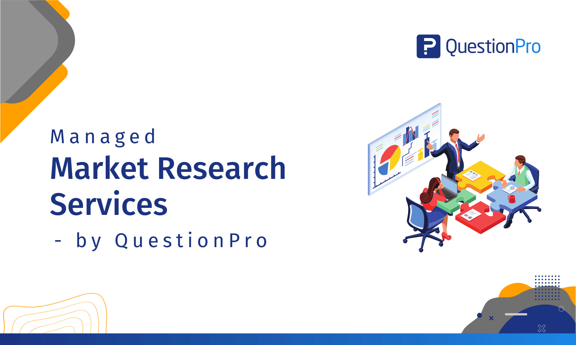 QuestionPro’s research services team is ready to help