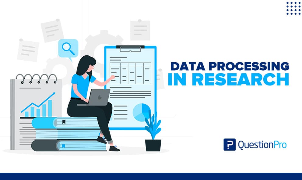 Data processing in research: What is it, steps & examples