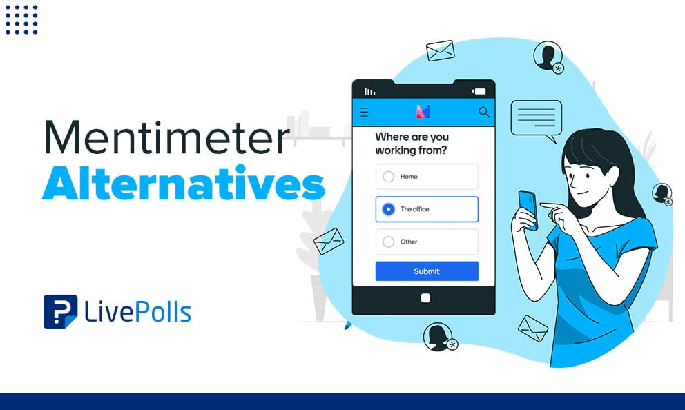 Mentimeter alternatives are other —sometimes best-suited— prospects to the features that Mentimeter offers.