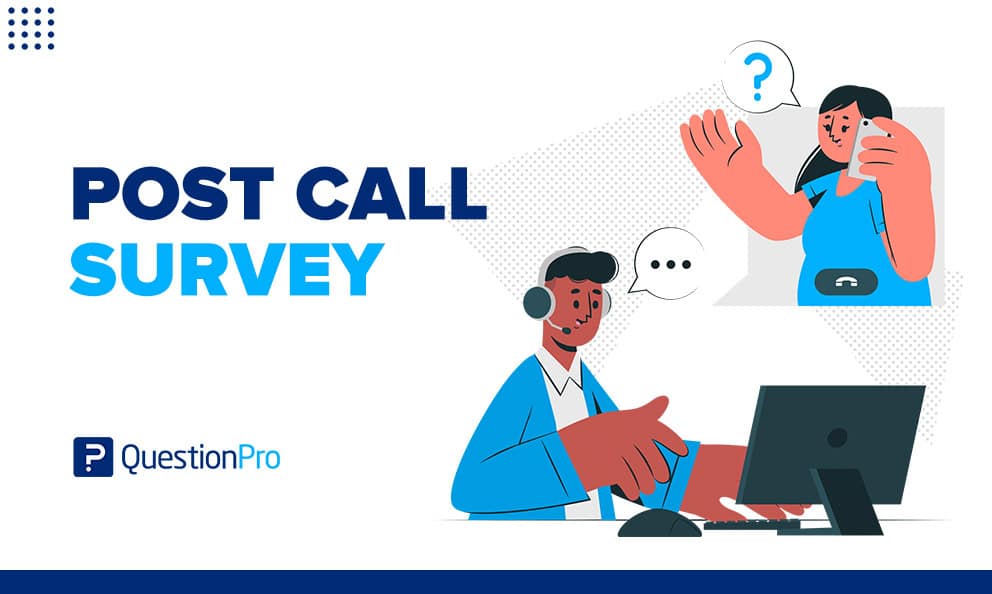 A Post-Call Survey is used to determine whether customers are satisfied with their call experiences. Learn everything you need to know.