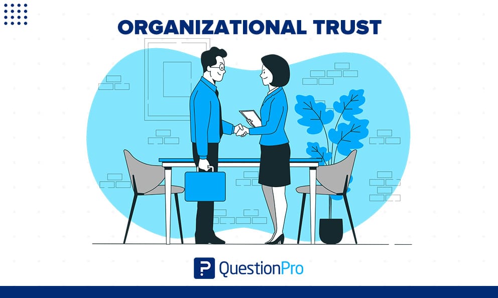 organizational trust is your employees' belief in your company's conduct. This can involve faith in management or team members. Learn more.