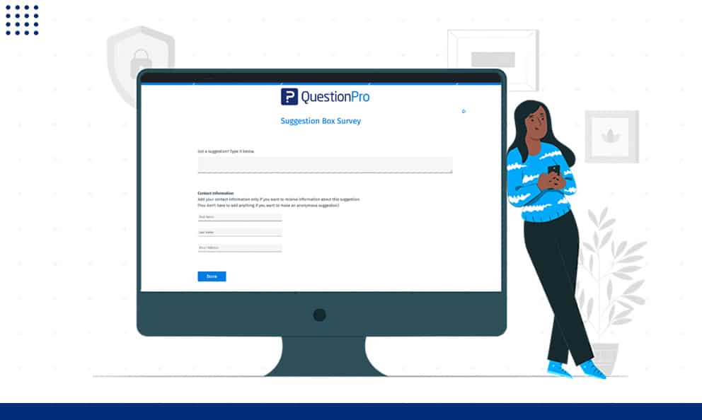 An online suggestion box is a tool used to collect customer feedback. Generally, when responding, people can remain anonymous. Learn more.