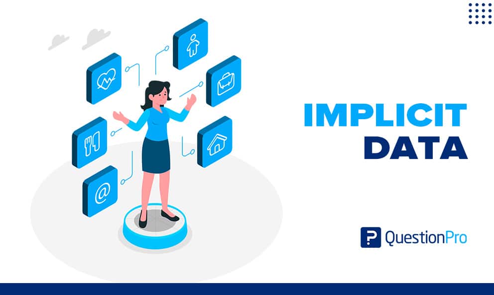 Implicit data is a type of data that can be inferred from explicitly provided information but is not addressed explicitly. Learn more here.