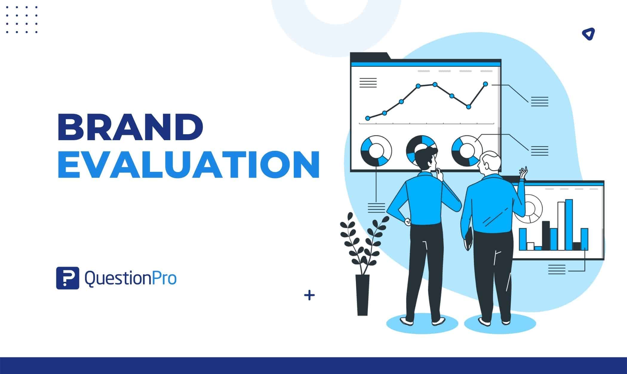 Brand evaluation is calculating a brand's value using relevant metrics that measure the influence a brand has on users and consumers.