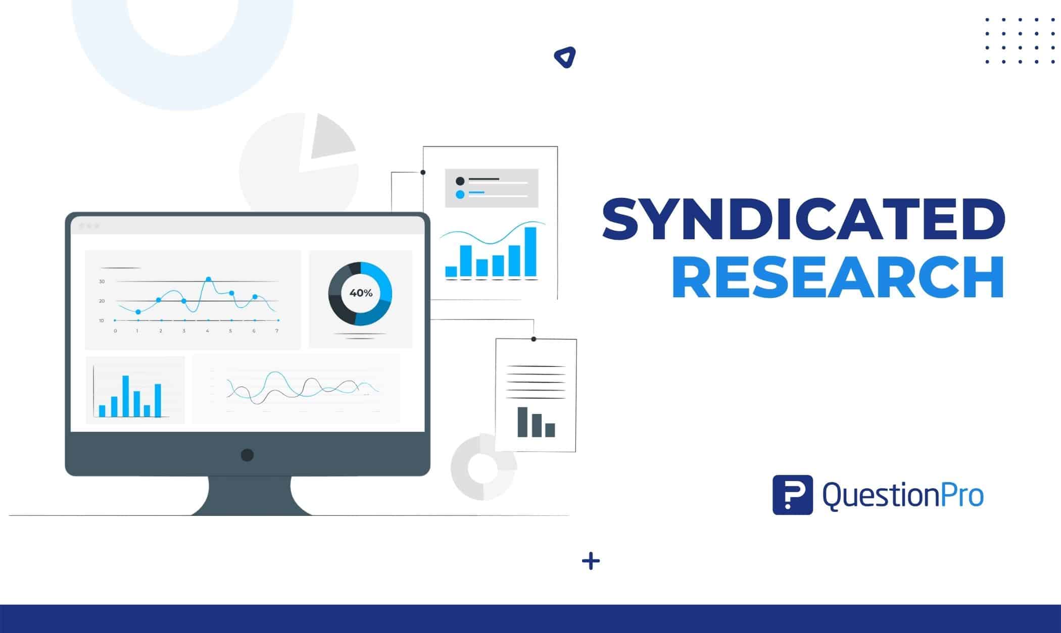Syndicated research is a type of study financed and executed by a market research company without being done for a particular customer.