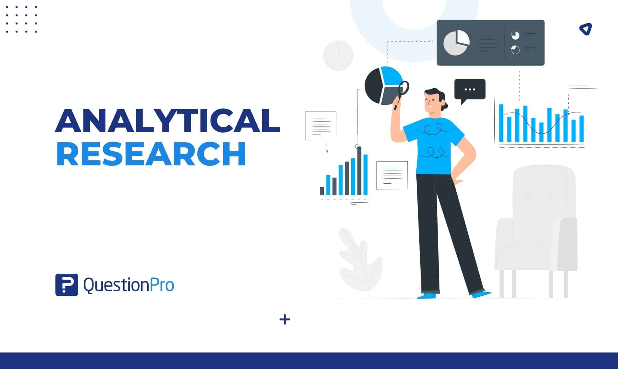Analytical research is a type of research that requires critical thinking skills and the examination of relevant facts and information.