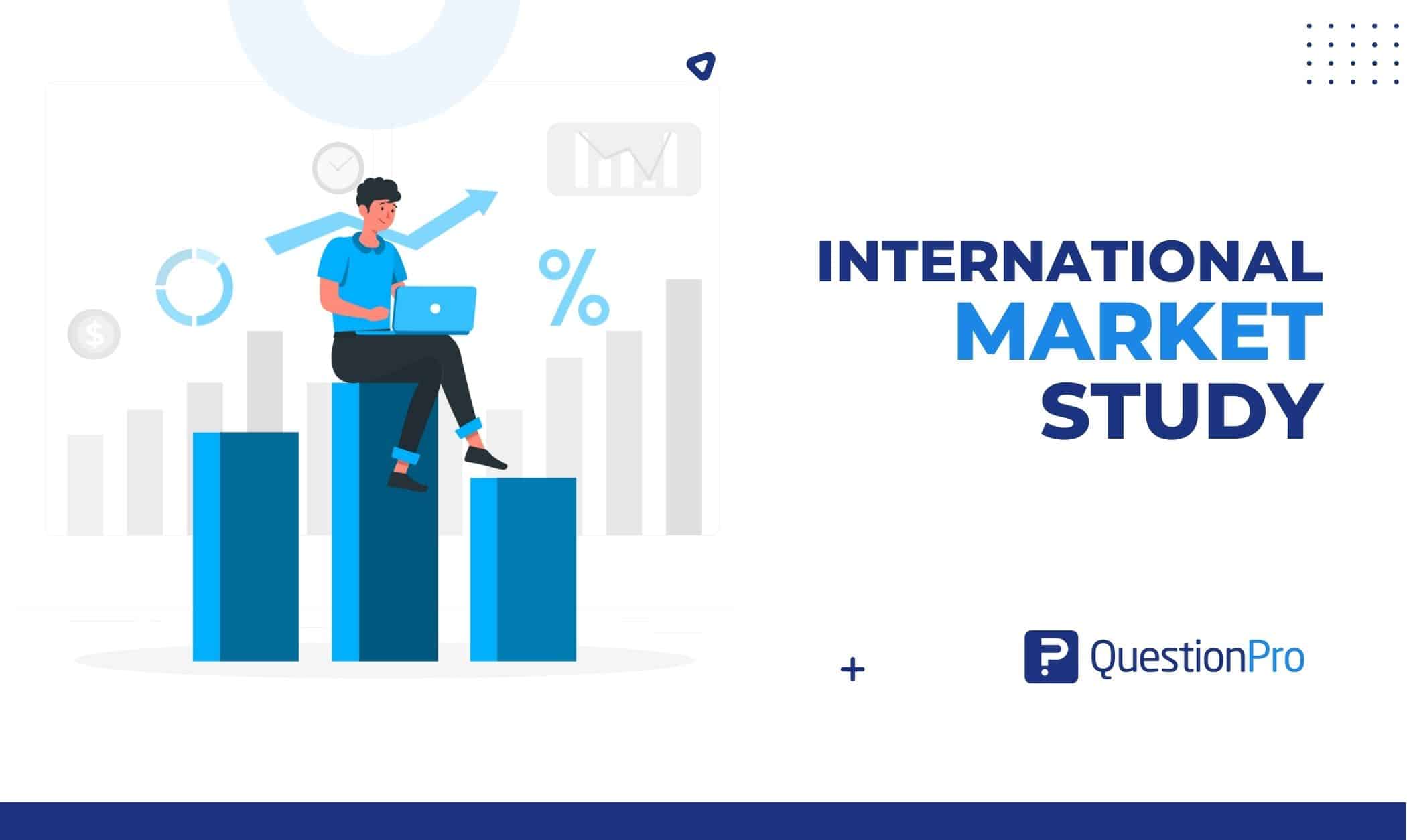International market study is essential to effective industrial policy. Find out what it is, its steps, and its methods in this blog.