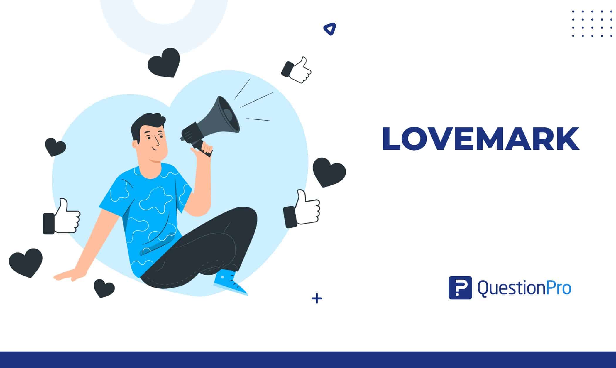 Lovemark is a marketing concept that aims to replace the concept of brands. It refers to brands whose customers are also supporters.
