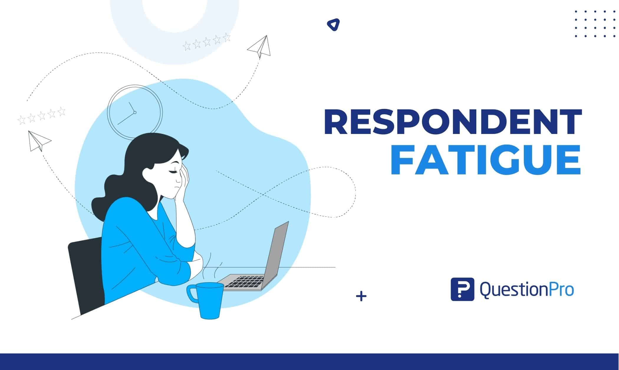 It's important to keep and measure customer happiness to know their satisfaction level. Let's discuss respondent fatigue in this article.