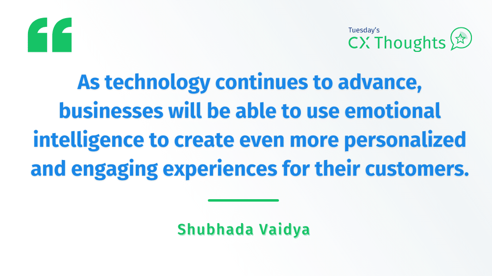 As technology advances, businesses can use emotional intelligence to create personalized and engaging experiences for their customers.