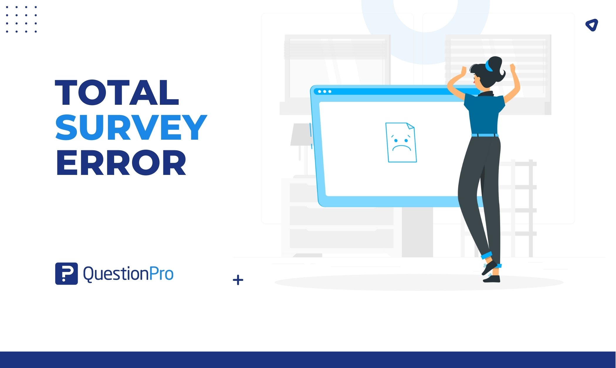 Total survey error is the total of all errors that could be present in a survey and impact its accuracy and dependability. Learn more.