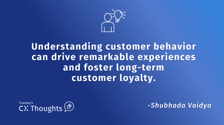 Understanding customer behavior can drive remarkable experiences and foster long-term customer loyalty.