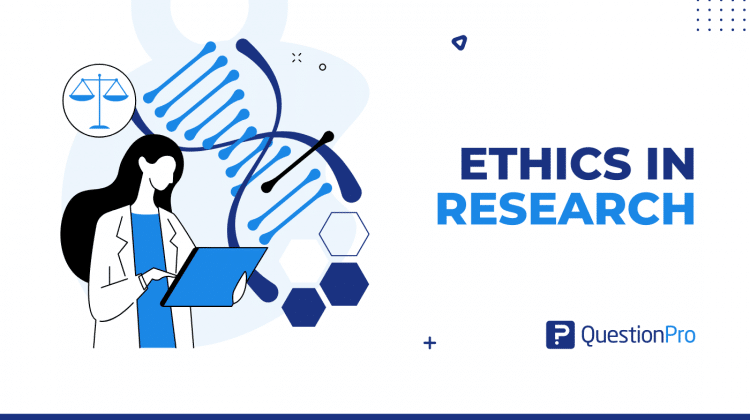 When it comes to research, ethics is a crucial component that guides how we conduct our studies. Learn everything about it.