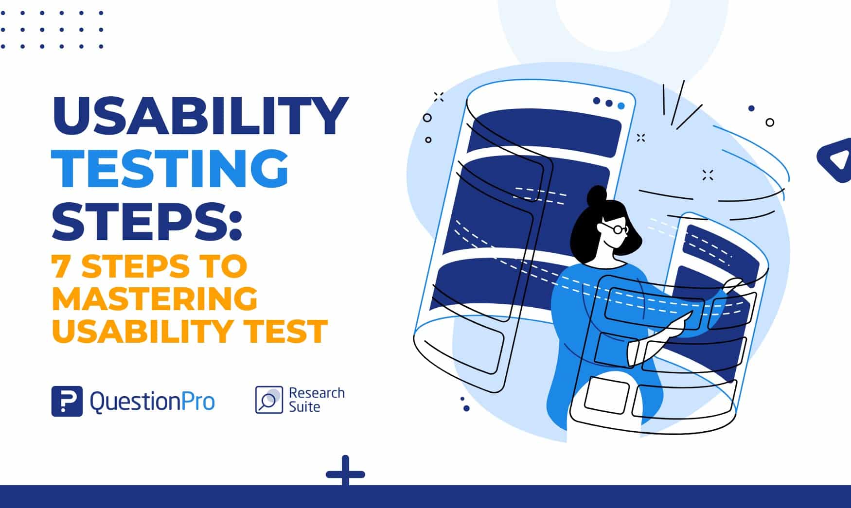 Discover the 7 crucial usability testing steps to master the art of usability tests. Learn how to do it for excellent user experiences.