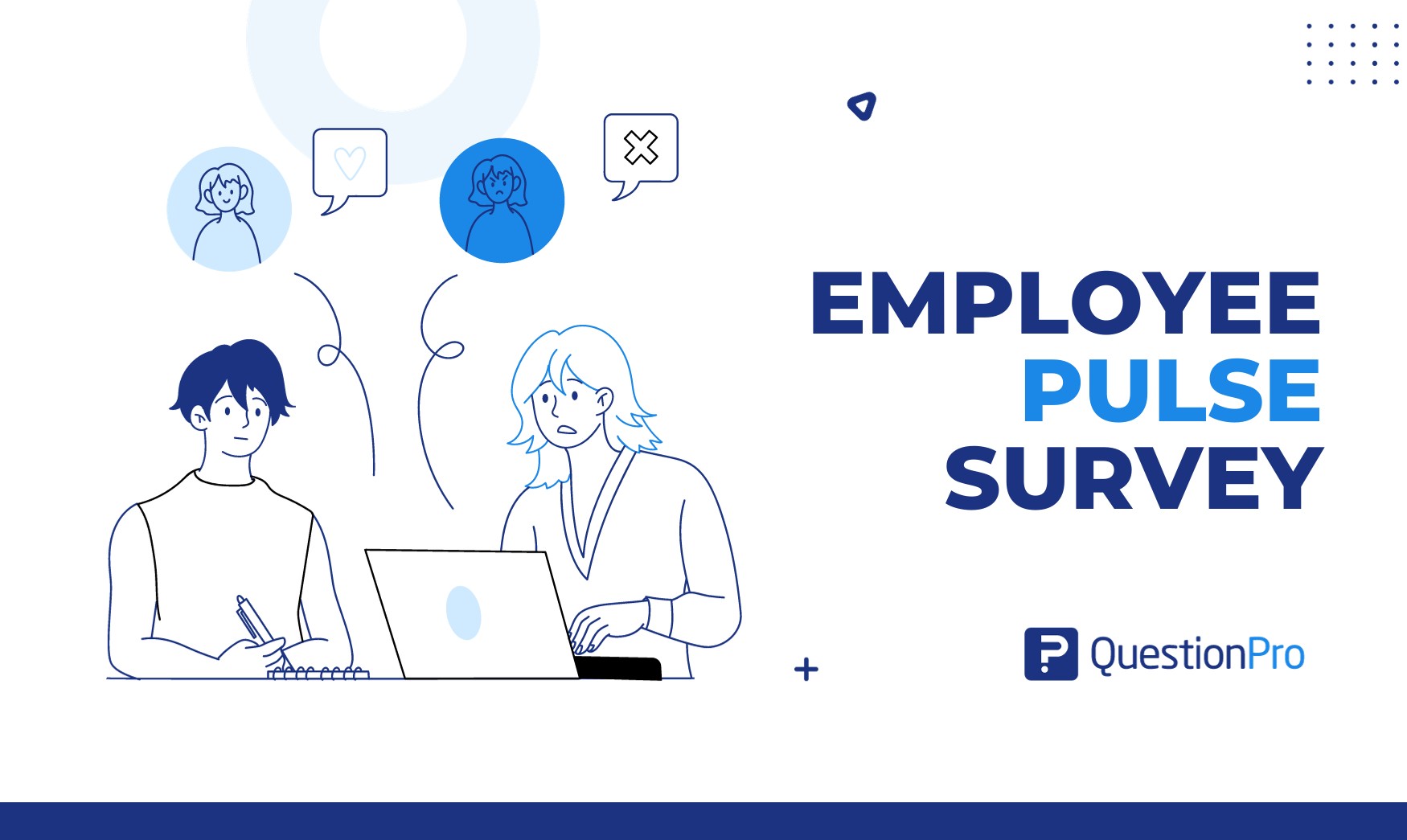 An employee pulse survey is a short questionnaire sent to employees to collect their feedback. Learn strategies for employee satisfaction.