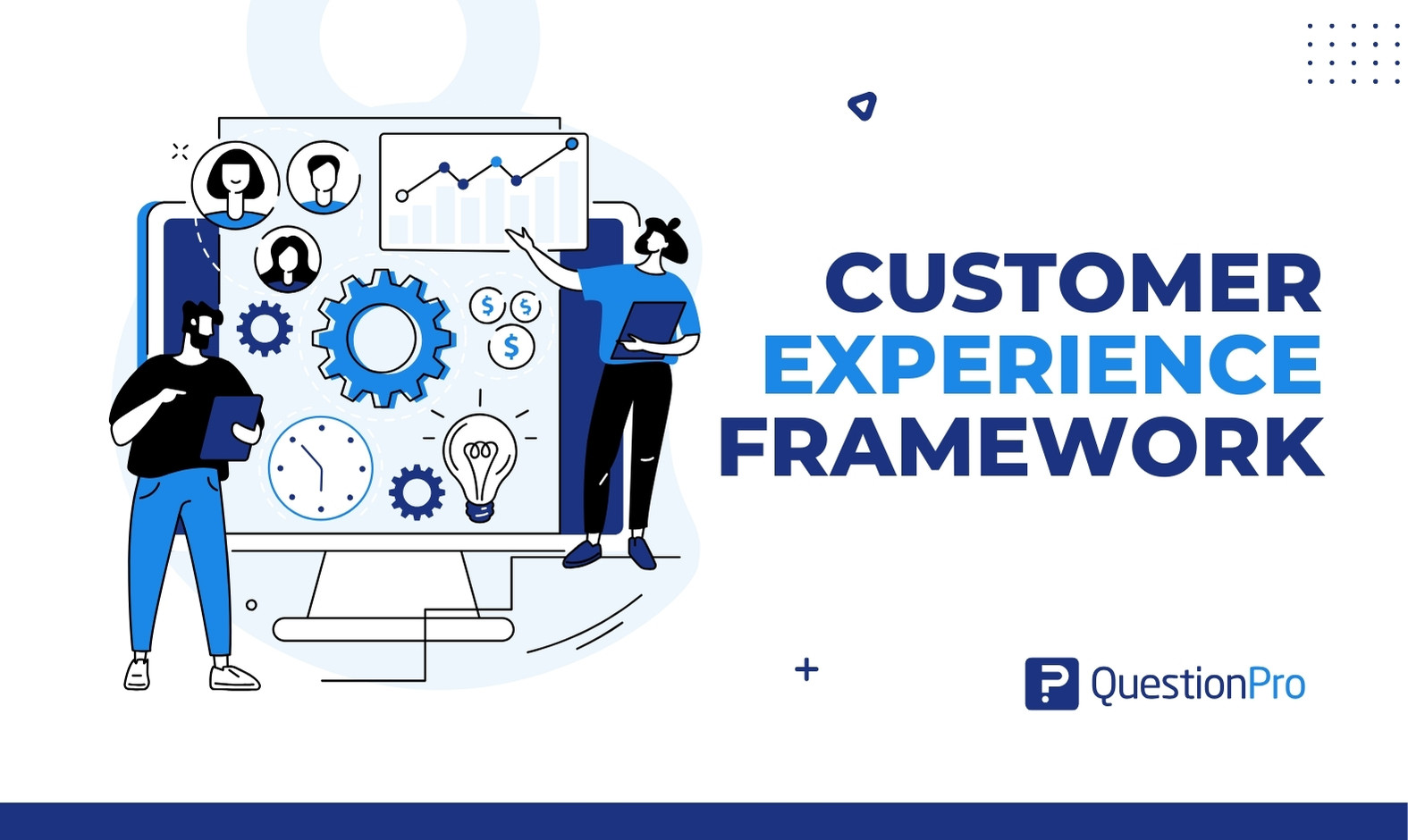 Customer Experience Framework: Building Exceptional Strategy