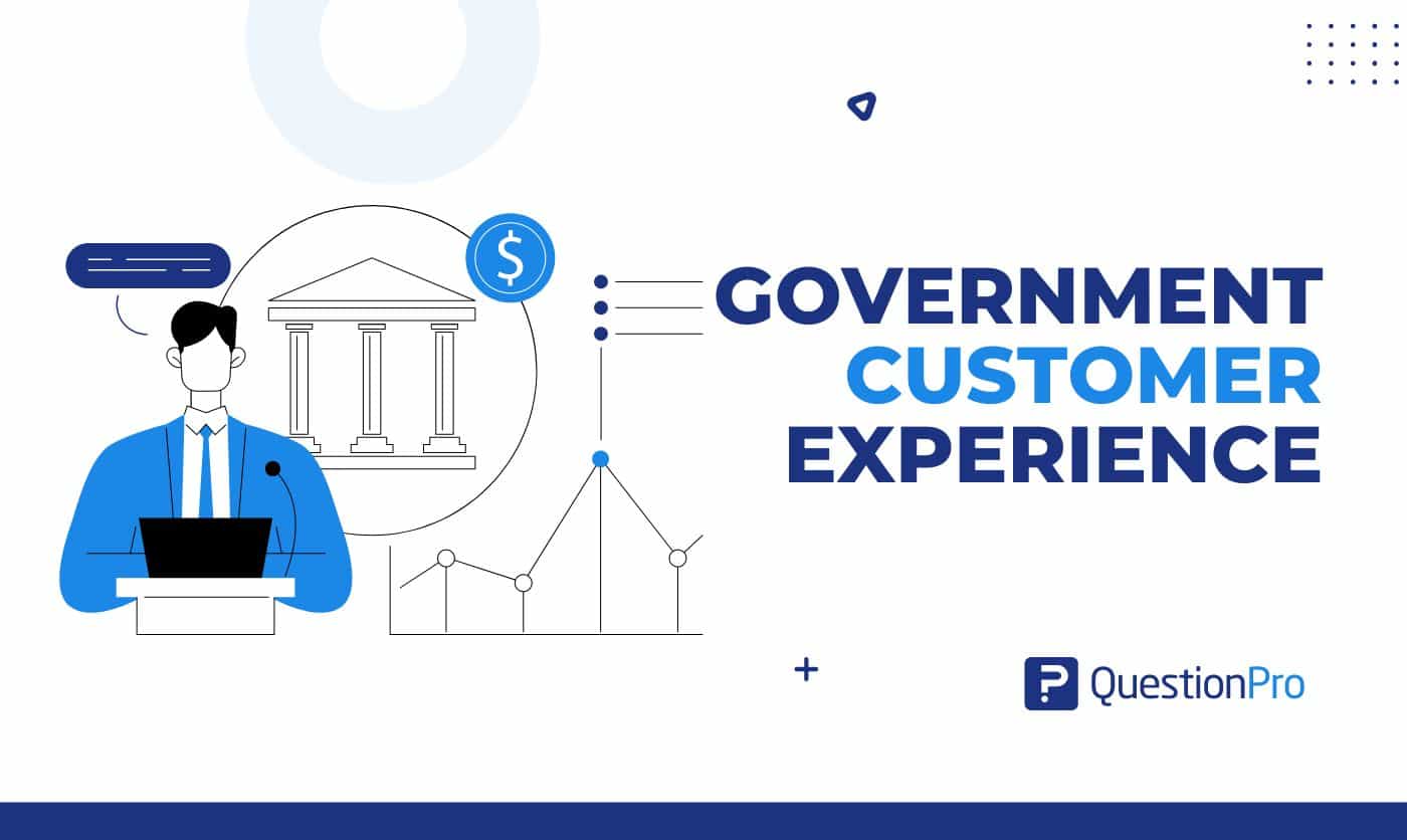 Government Customer Experience: Impact on Government Service
