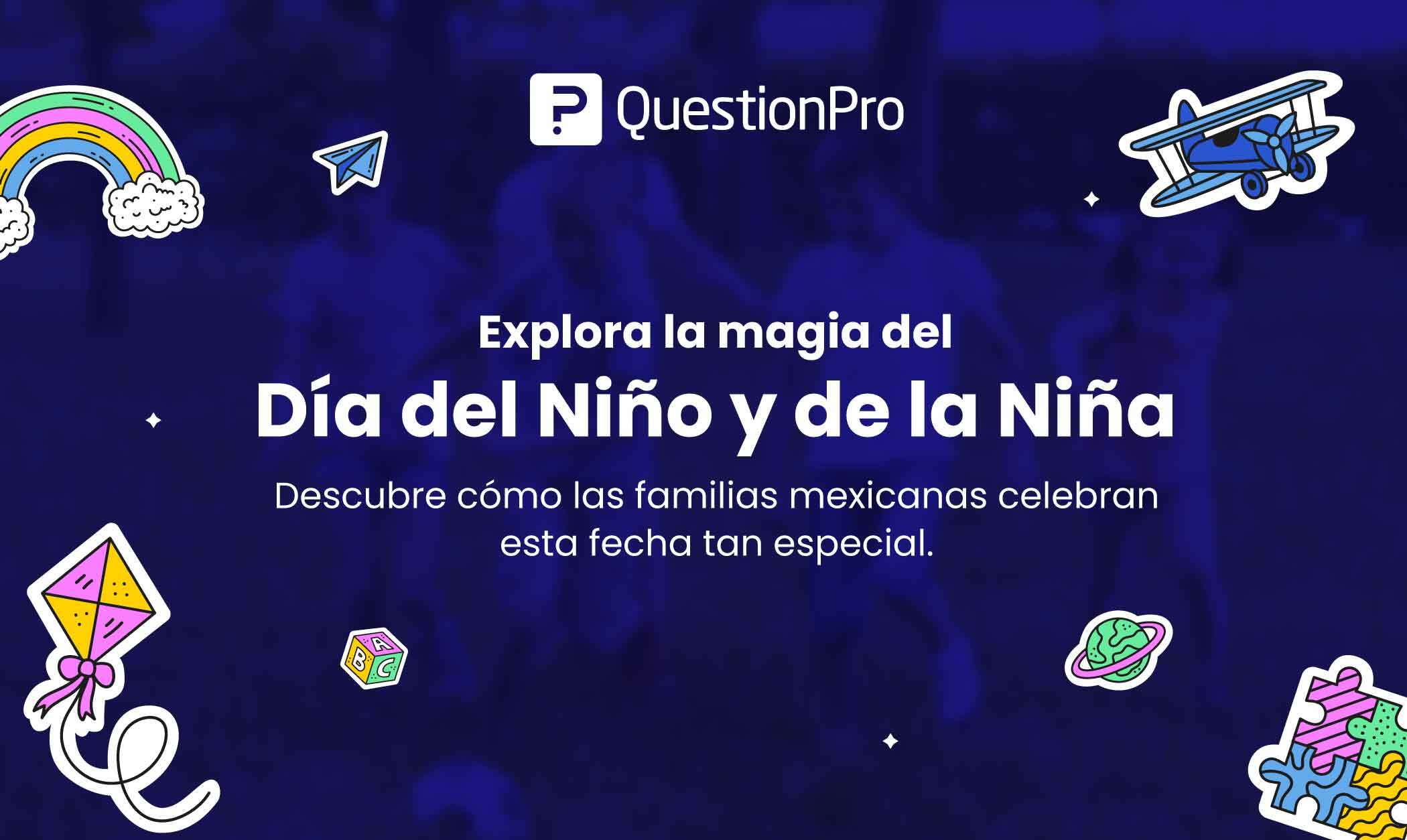 ¿Cómo celebran el Día del Niño y de la Niña los mexicanos?