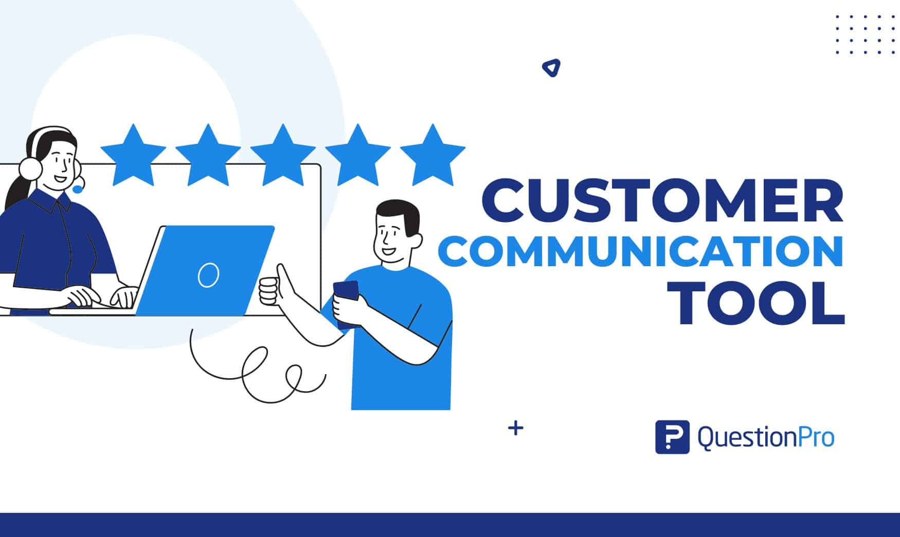 Customer Communication Tool: Types, Methods, Uses, & Tools