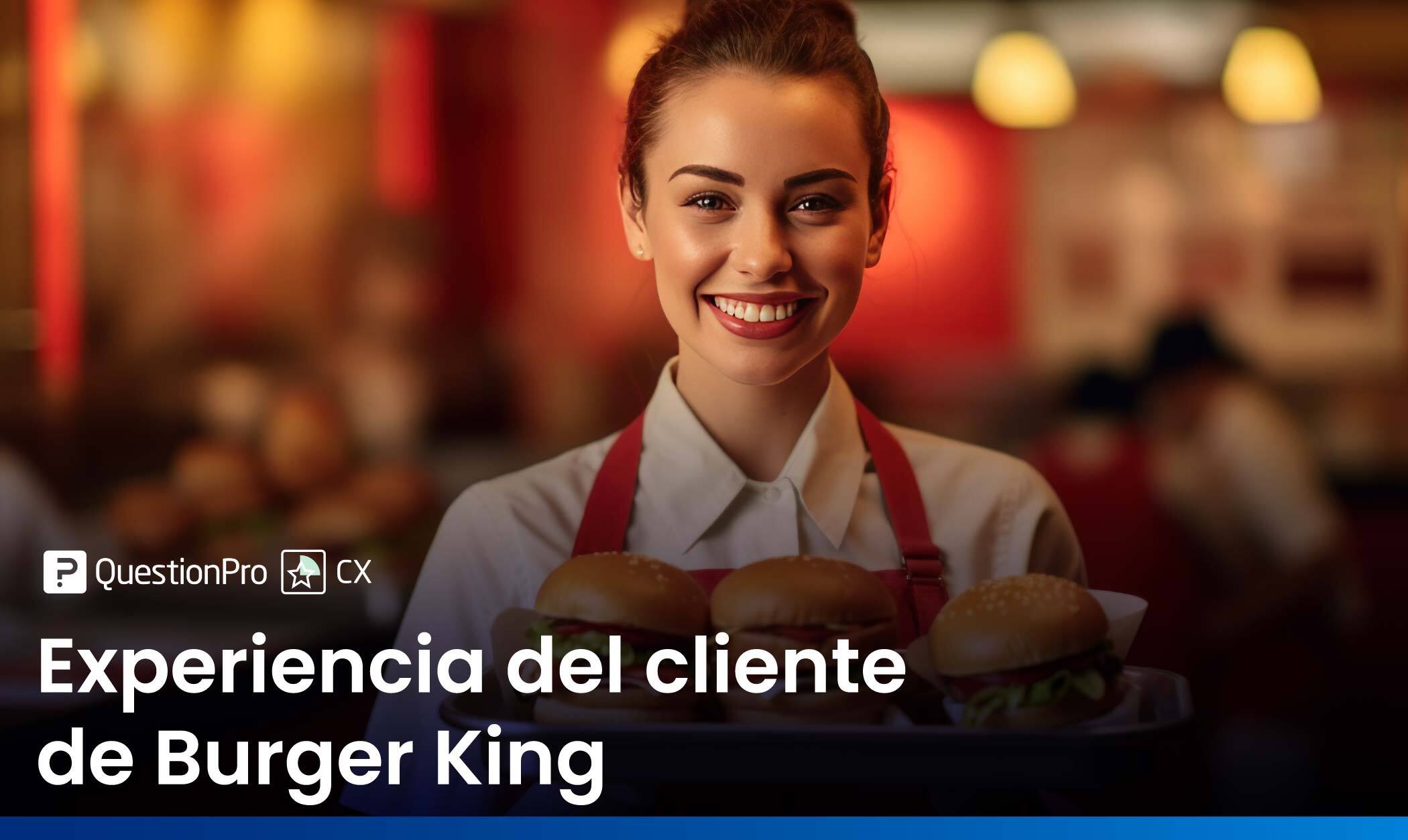 experiencia del cliente de Burger King