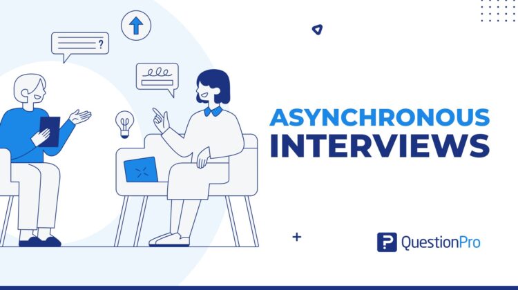 Asynchronous interviews