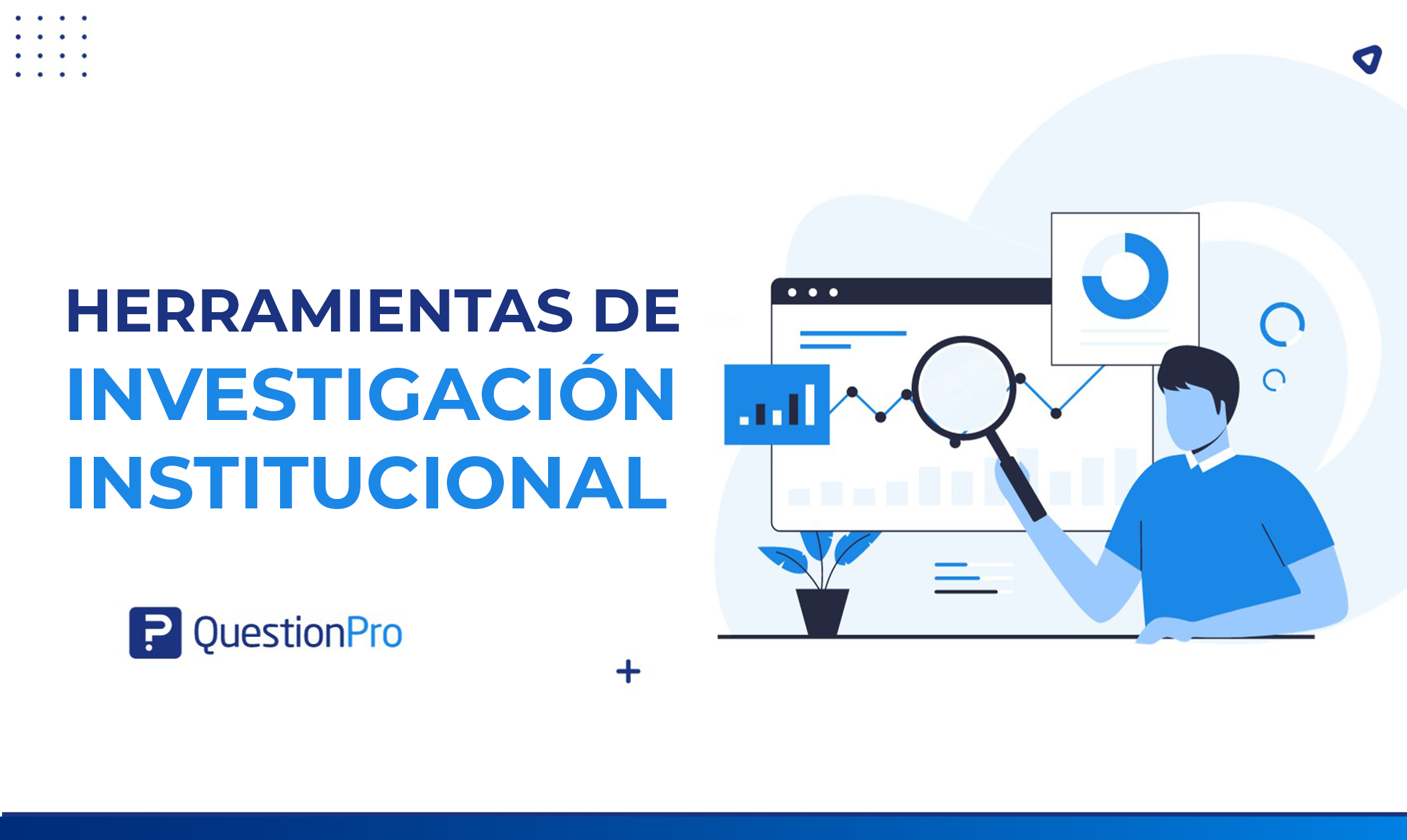 Herramientas de investigación institucional: ¿Cuál utilizar?