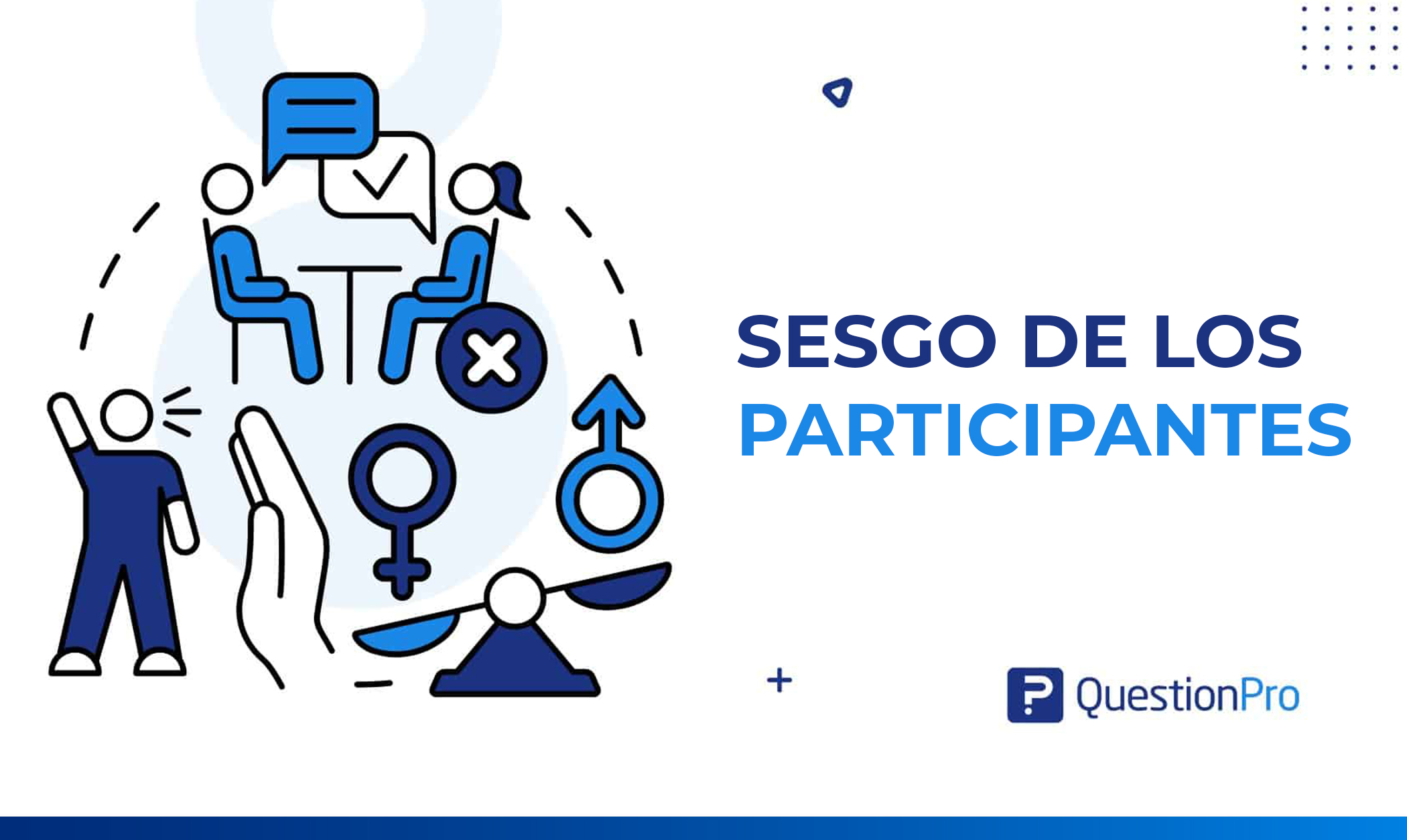 Sesgo de los participantes: Qué es, tipos y cómo eliminarlo