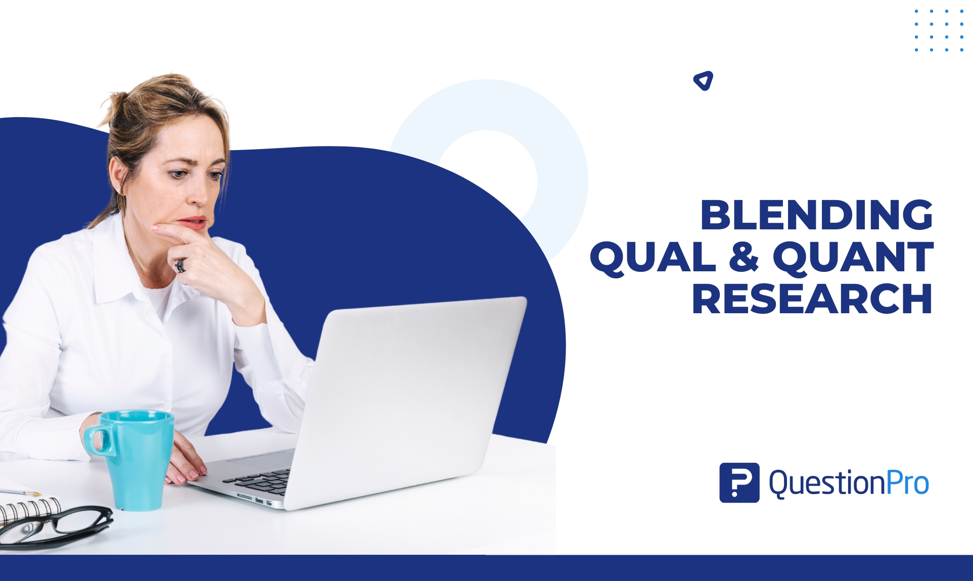 How blending qualitative and quantitative research drives better decisions