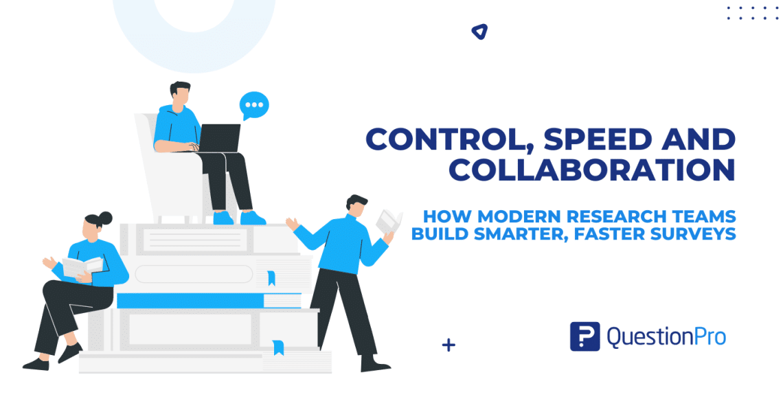 Control, speed, and collaboration: How modern research teams build smarter, faster surveys