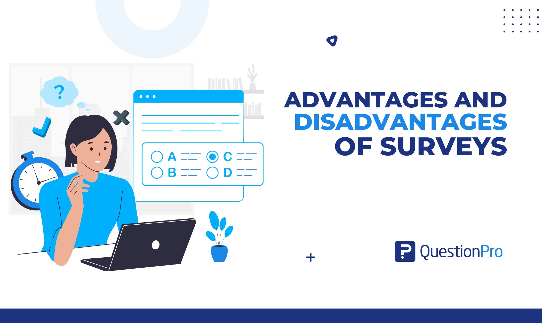 The Advantages and Disadvantages of Surveys with Examples