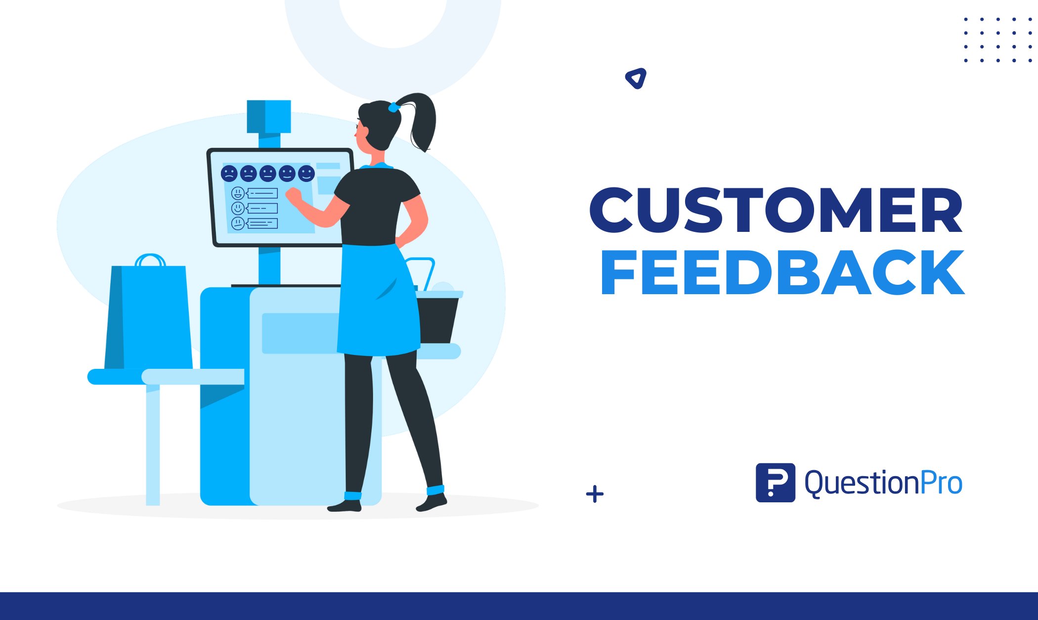 Customer Feedback: Types, Collection Methods & Examples