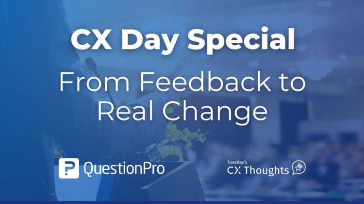 CX Day Special: From Feedback to Real Change – Tuesday CX Thoughts