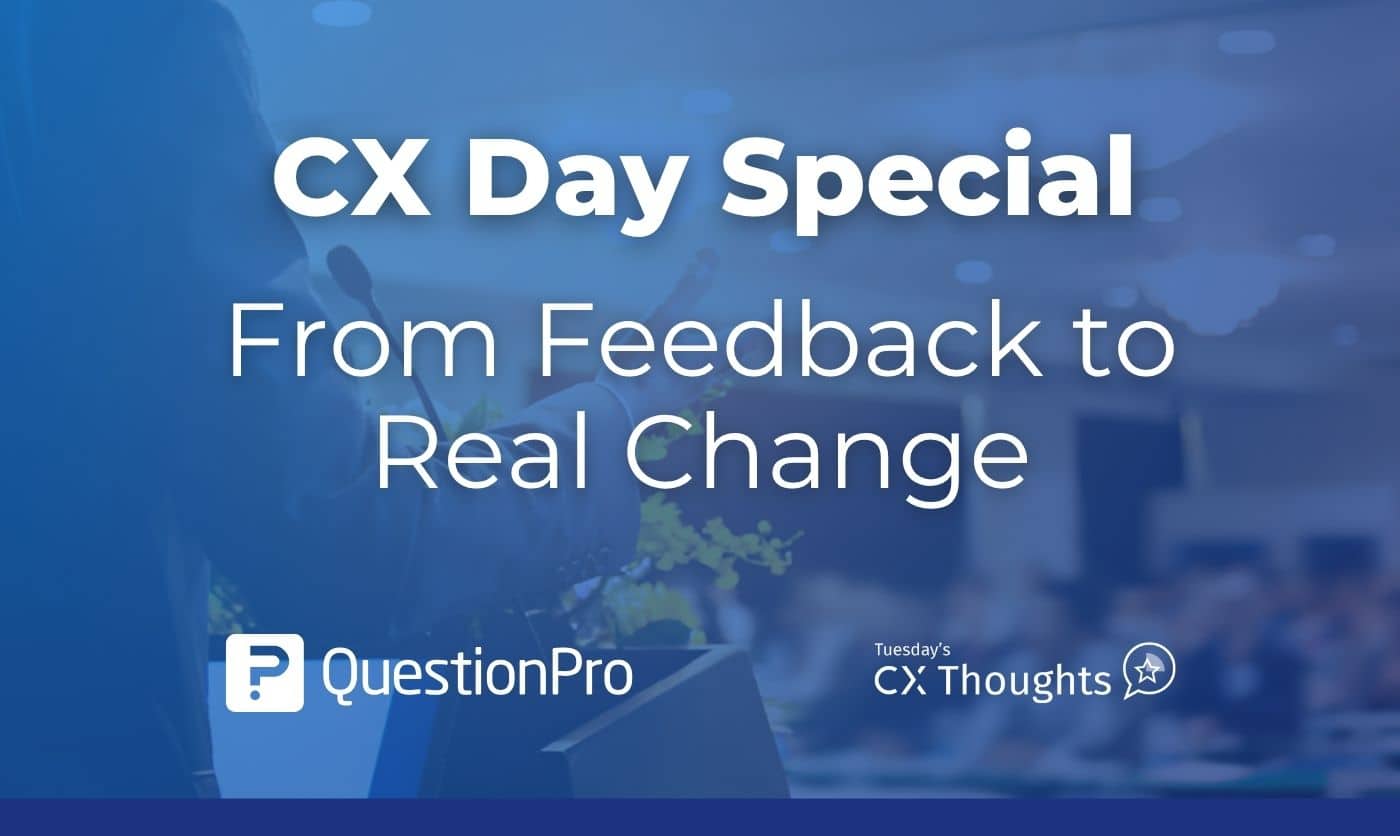 CX Day Special Edition: From Feedback to Real Change | Tuesday CX Thoughts